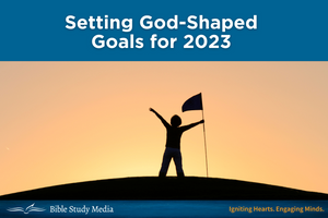 Setting God-Shaped Goals for 2023