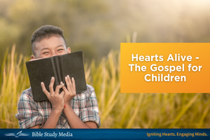 Hearts Alive - The Gospel for Children