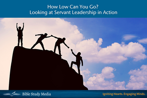 How Low Can You Go? Servant Leadership in Action