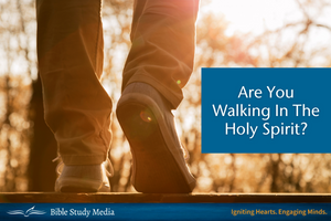 Are You Walking in the Holy Spirit?