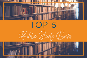 Top 5 Bible Study Books
