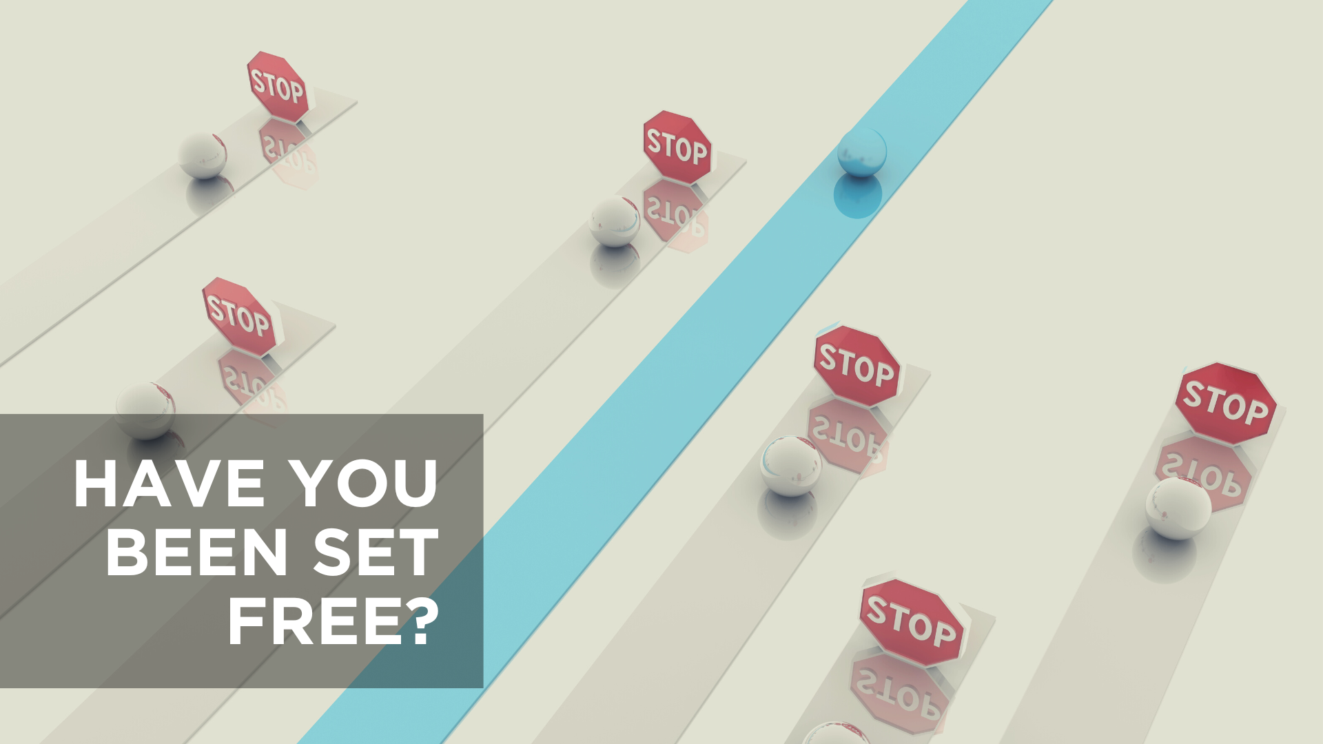 Have You Been Set Free?