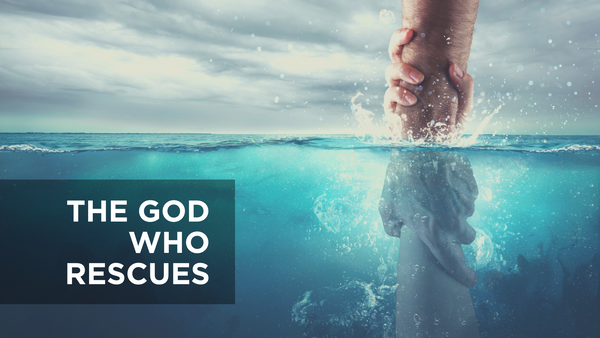 The God Who Rescues | Devotional | Bible Study Media