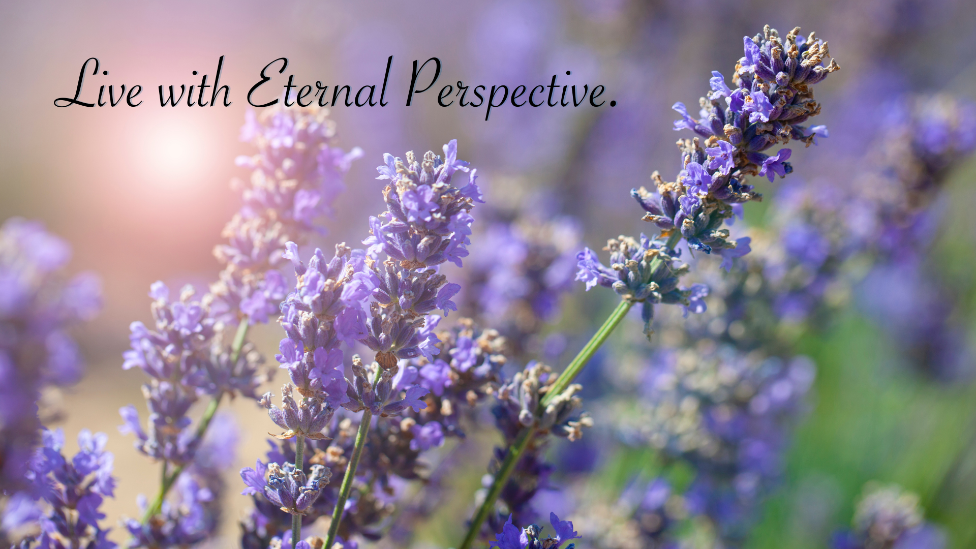 Live with Eternal Perspective