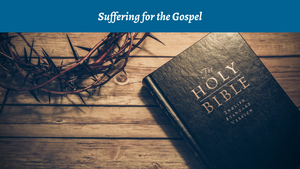 Suffering for the Gospel