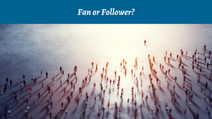 Fan or Follower