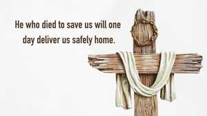 He who saved us will also deliver us.