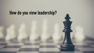 How do you view leadership?