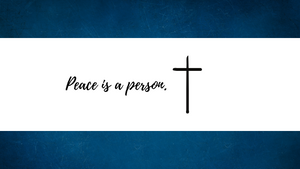 Peace is a person.