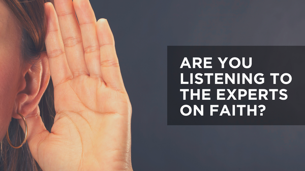 Are You Listening to the Experts on Faith? | Devotional| BSM