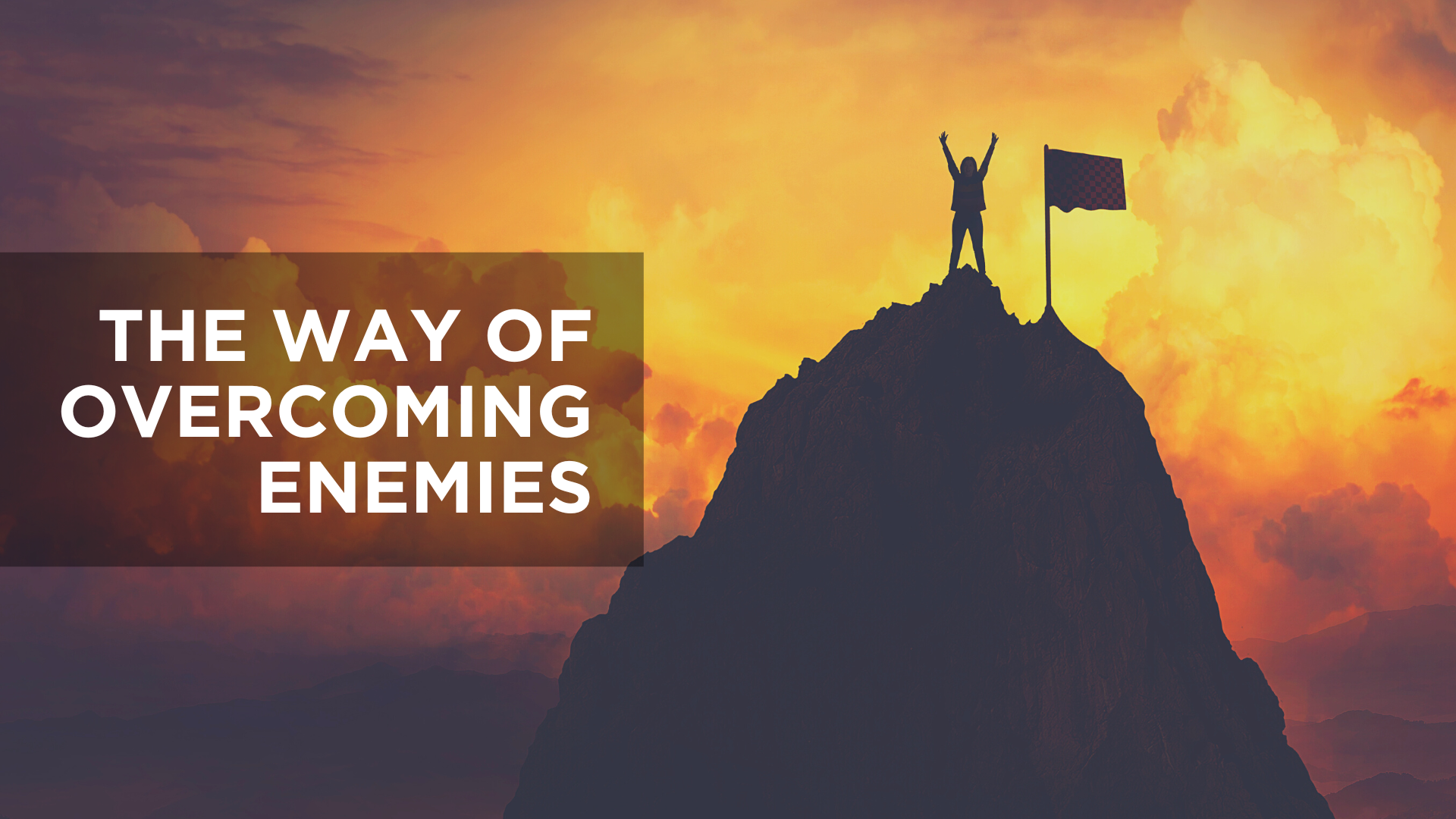The Way of Overcoming Enemies