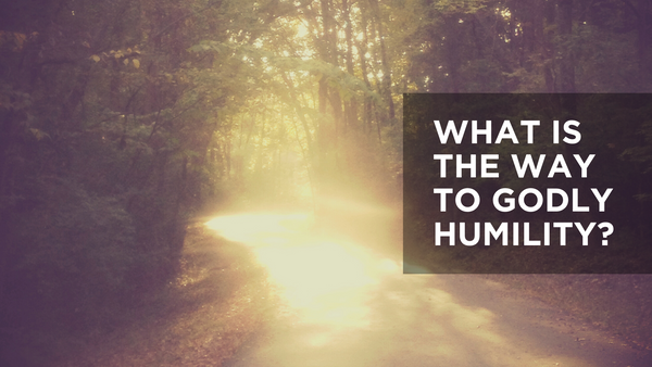 What Is the Way to Godly Humility? | Devotional | BSM