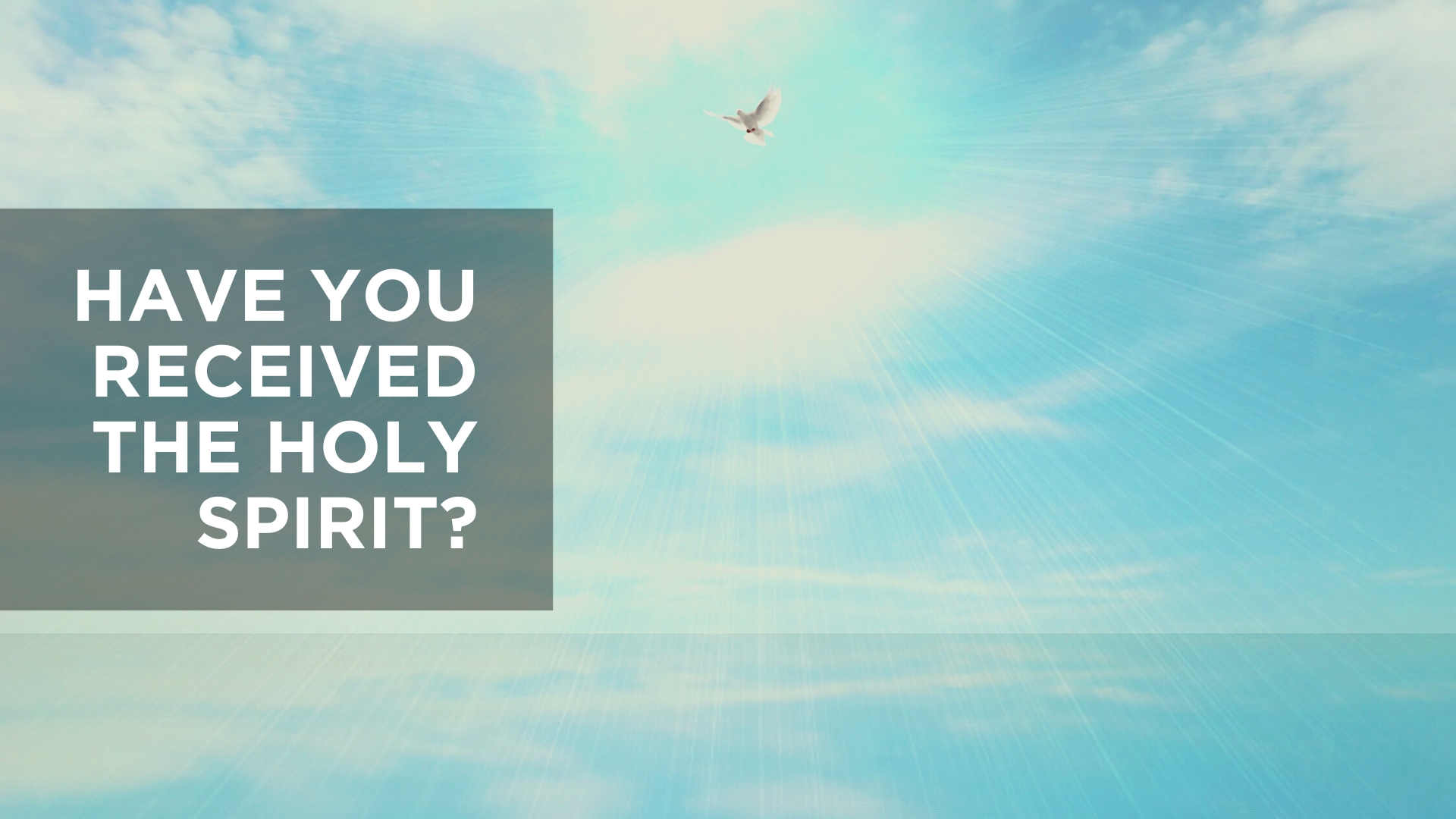 Have You Received the Holy Spirit?