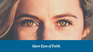 Open Eyes of Faith
