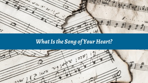 What is the Song of Your Heart?