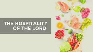 The Hospitality of the Lord