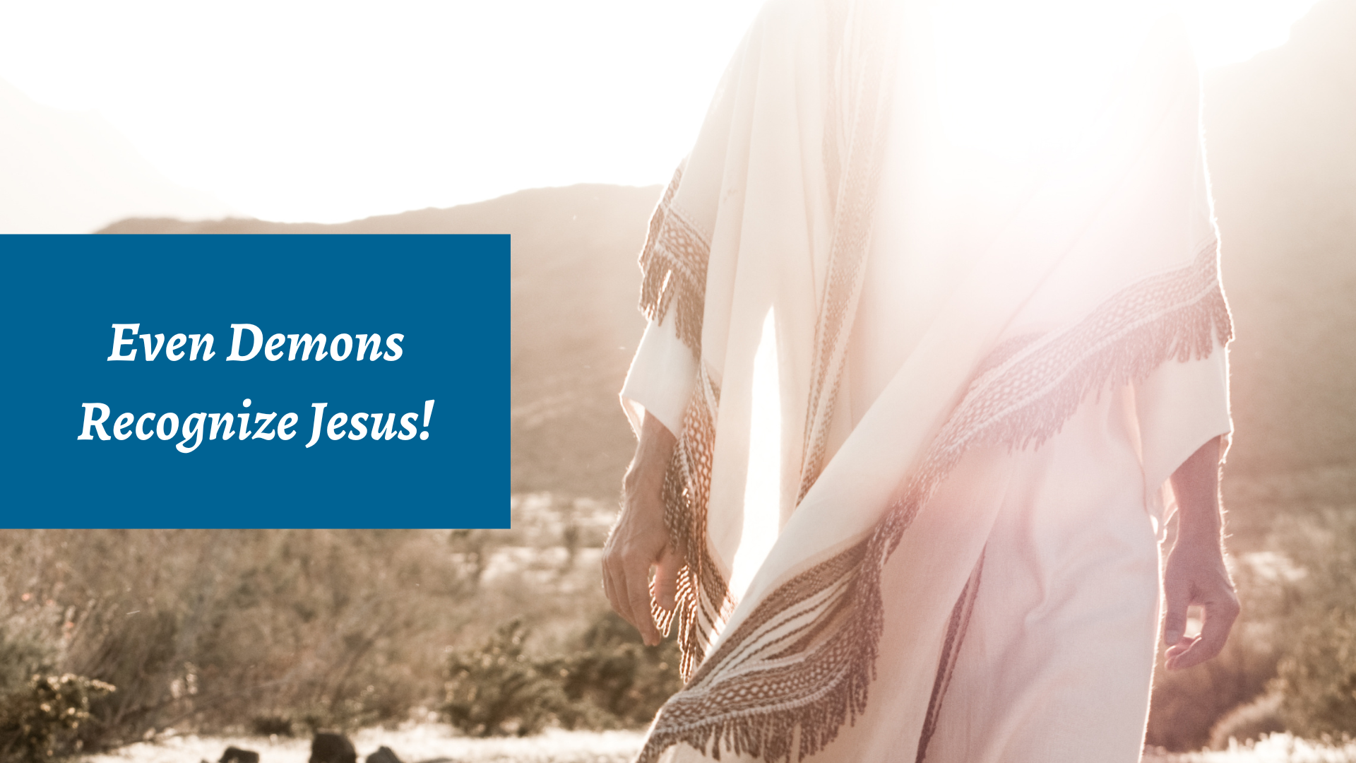 Even Demons Recognize Jesus