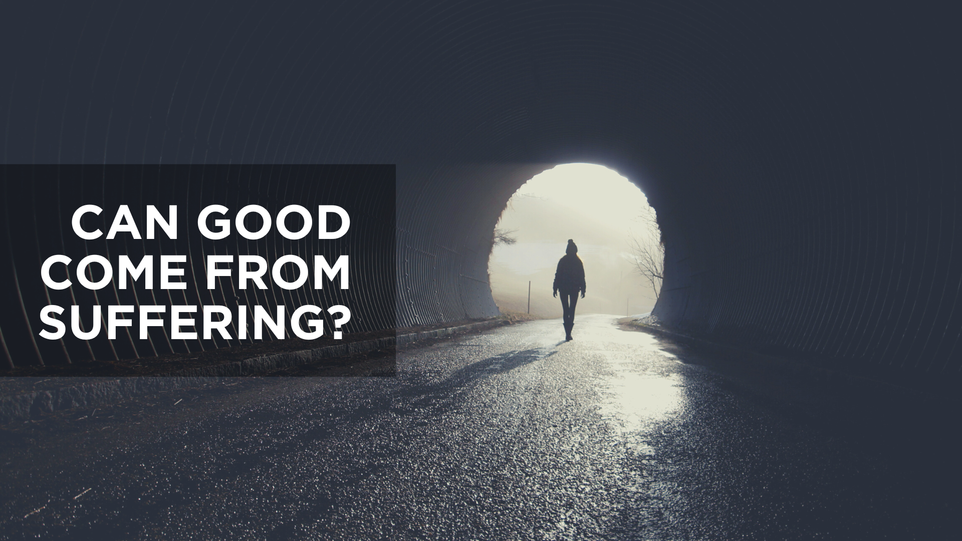 Can Good Come from Suffering?