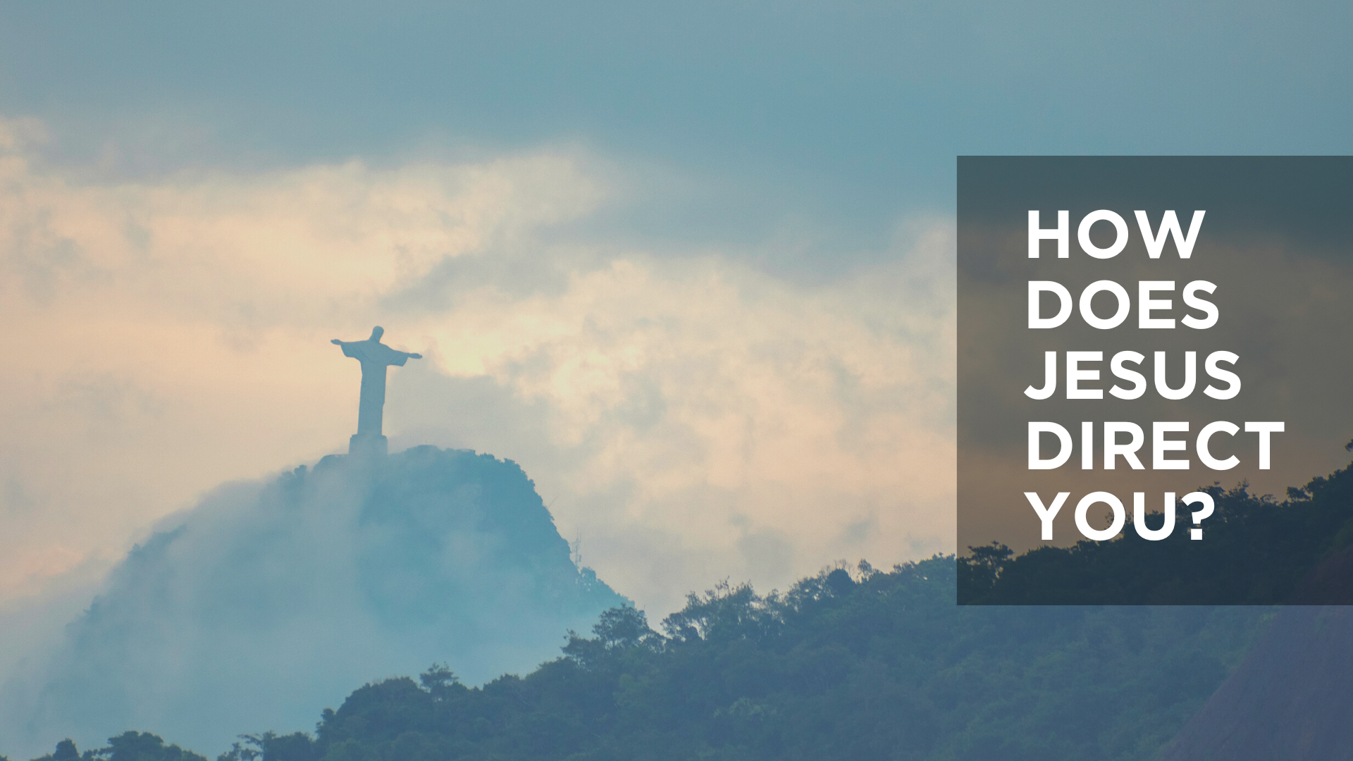 How Does Jesus Direct You?