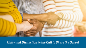 Unity and Distinction in the Call to share the Gospel