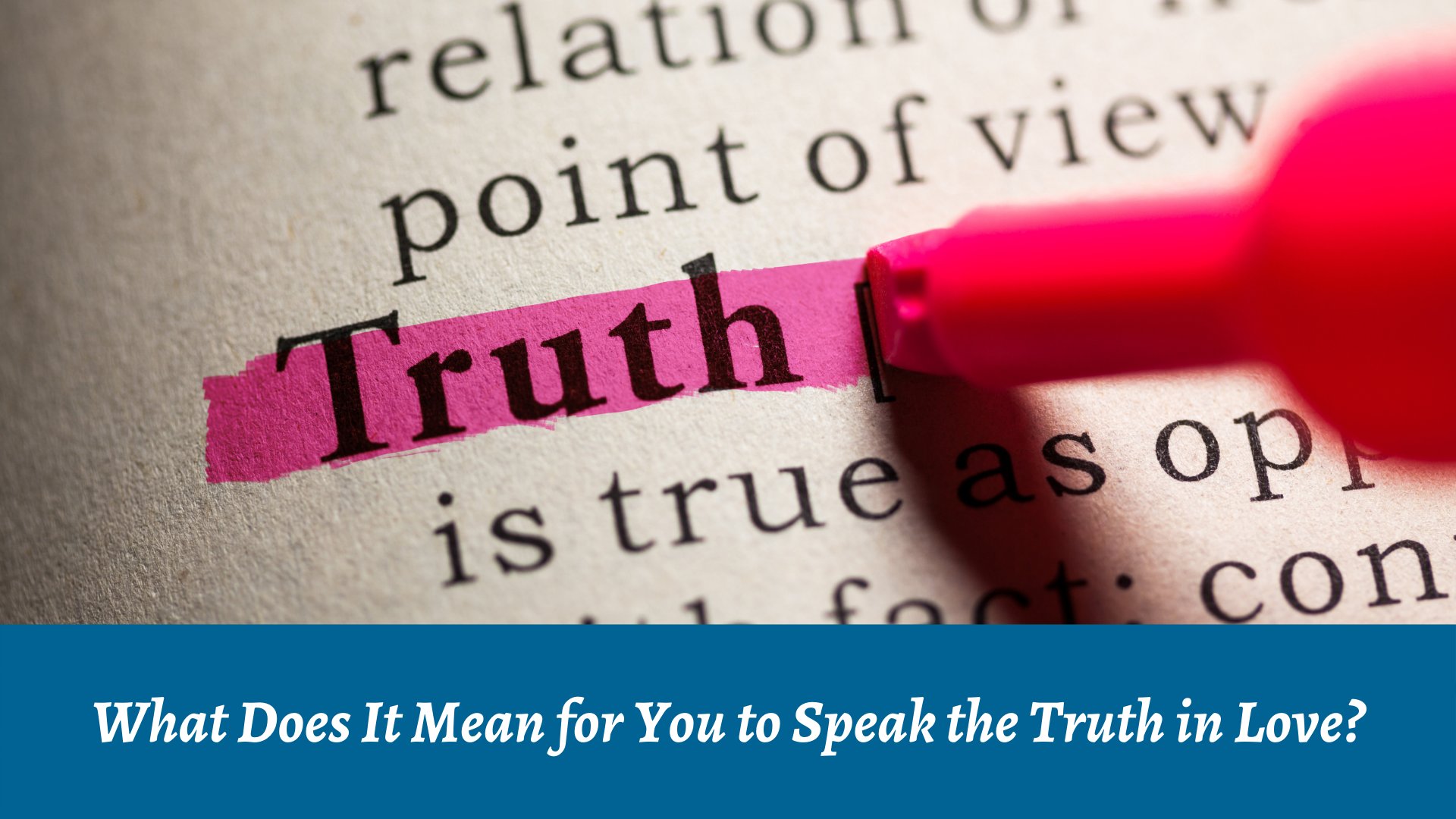 Speaking the Truth in Love