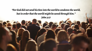 Jesus Came to Save Not to Condemn