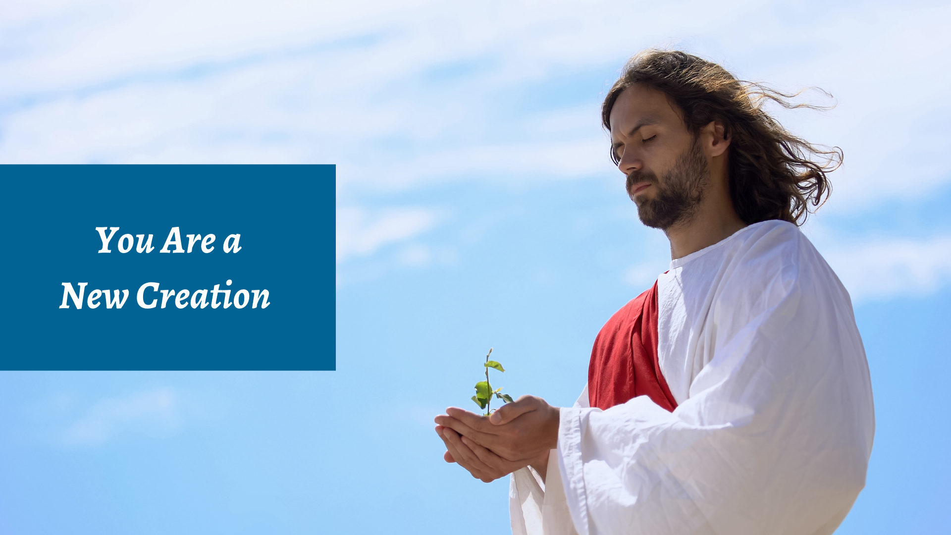 You Are a New Creation