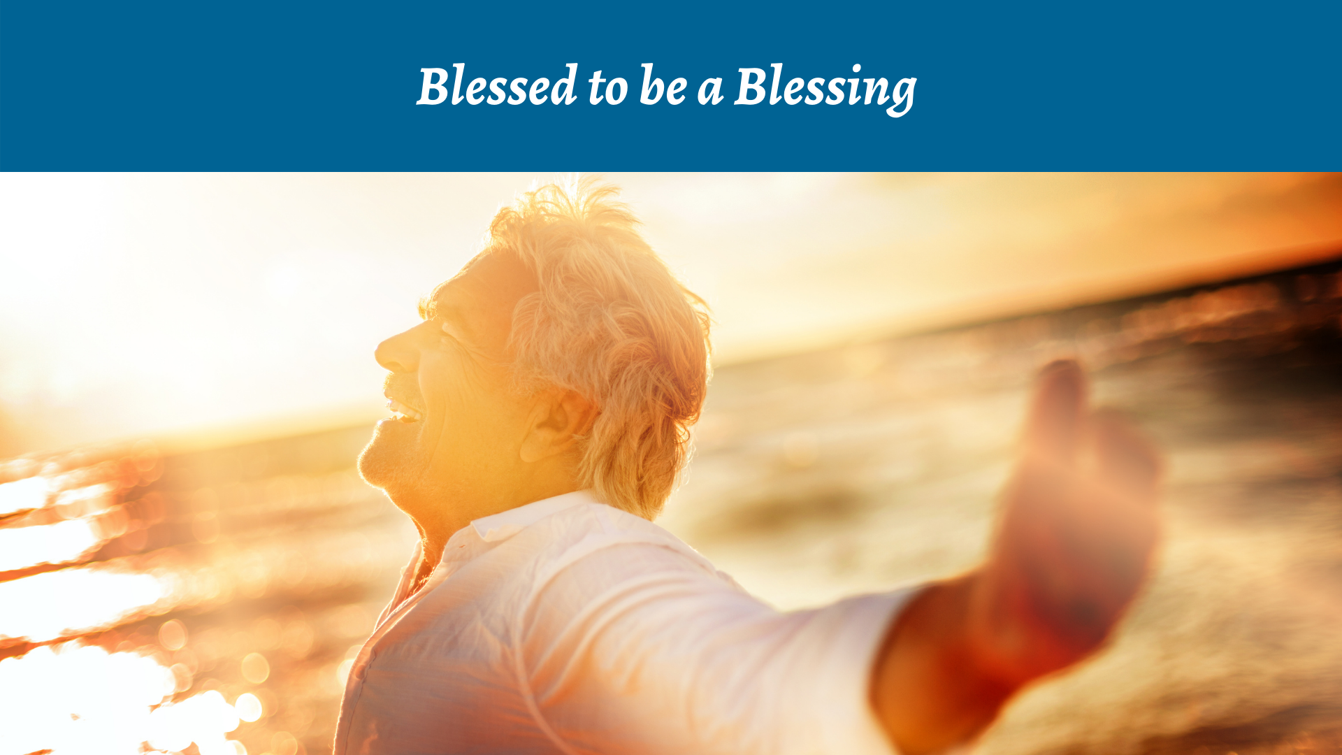 Blessed to Be a Blessing