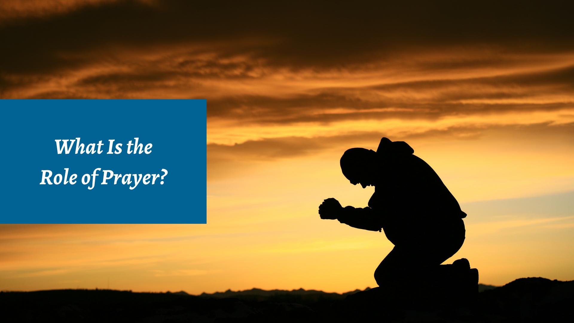 What Is the Role of Prayer?
