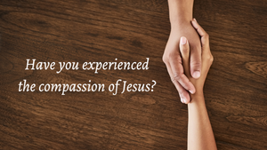 the compassion of Jesus