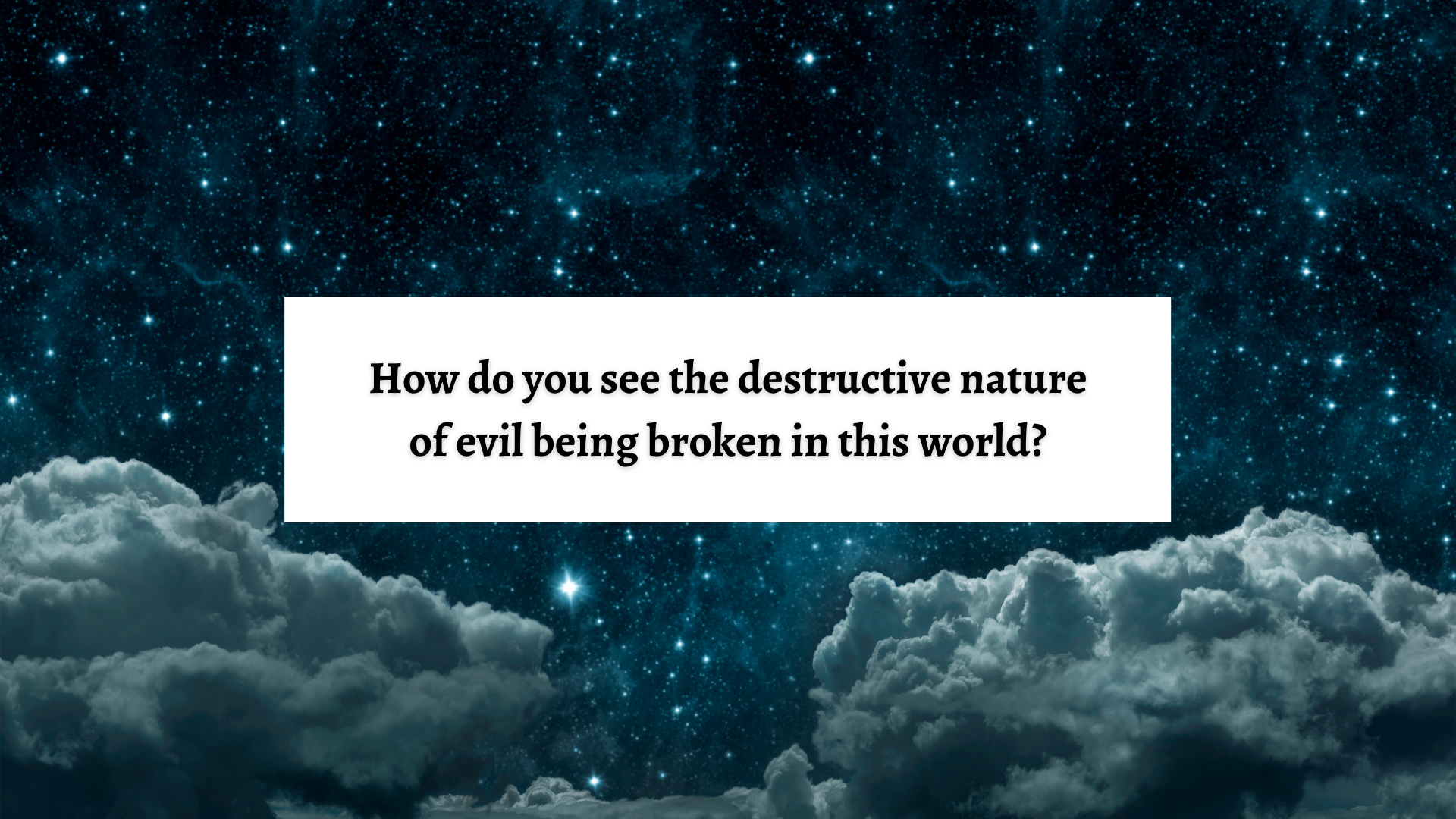 how to break the destructive nature of evil