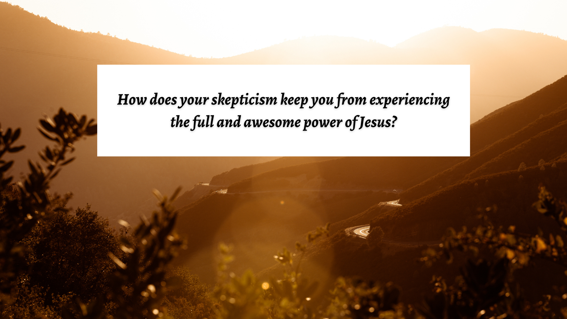 the full and awesome power of Jesus