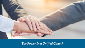 The Power in a Unified Church