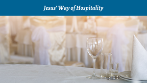 Jesus' Way of Hospitality