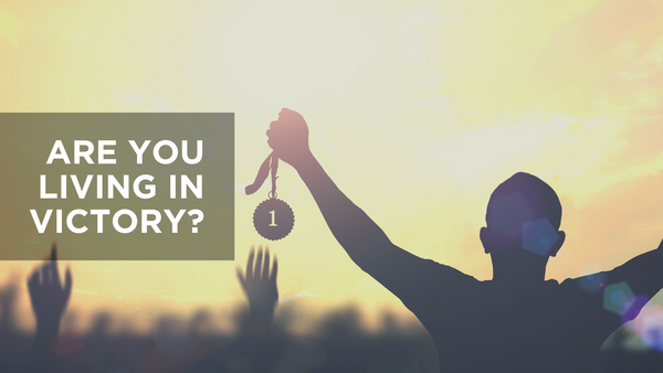Are You Living in Victory? | Devotional | Bible Study Media