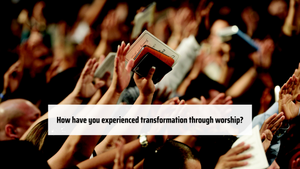 transformation through worship