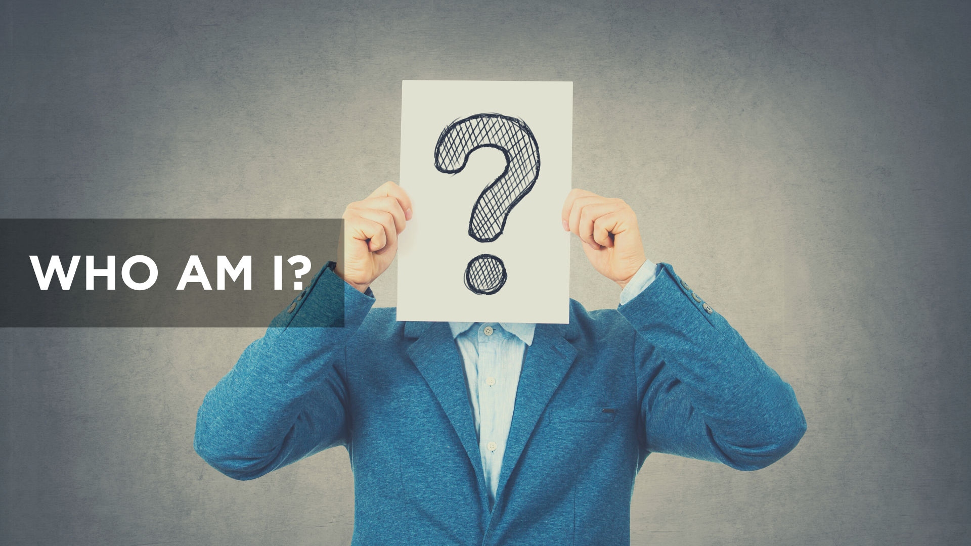 Who Am I?