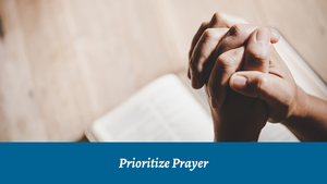 Prioritize Prayer