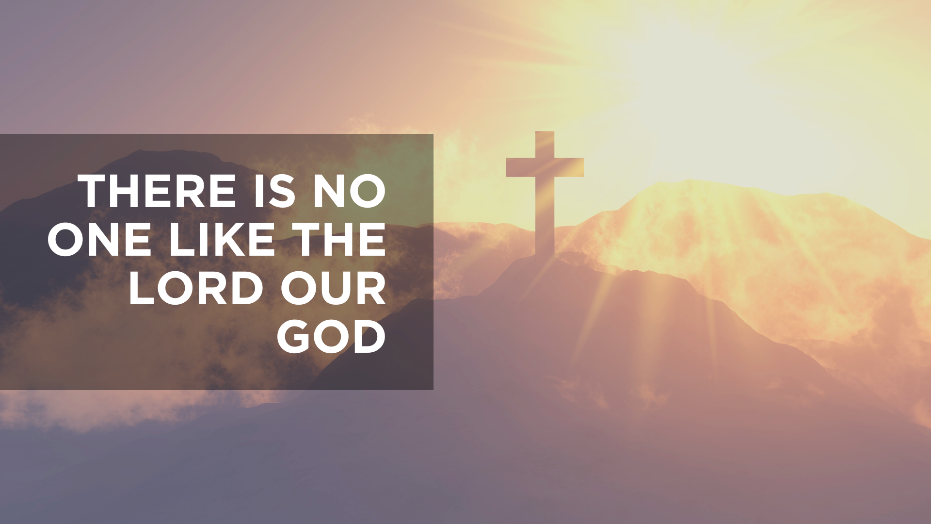 There  Is No One Like the Lord our God