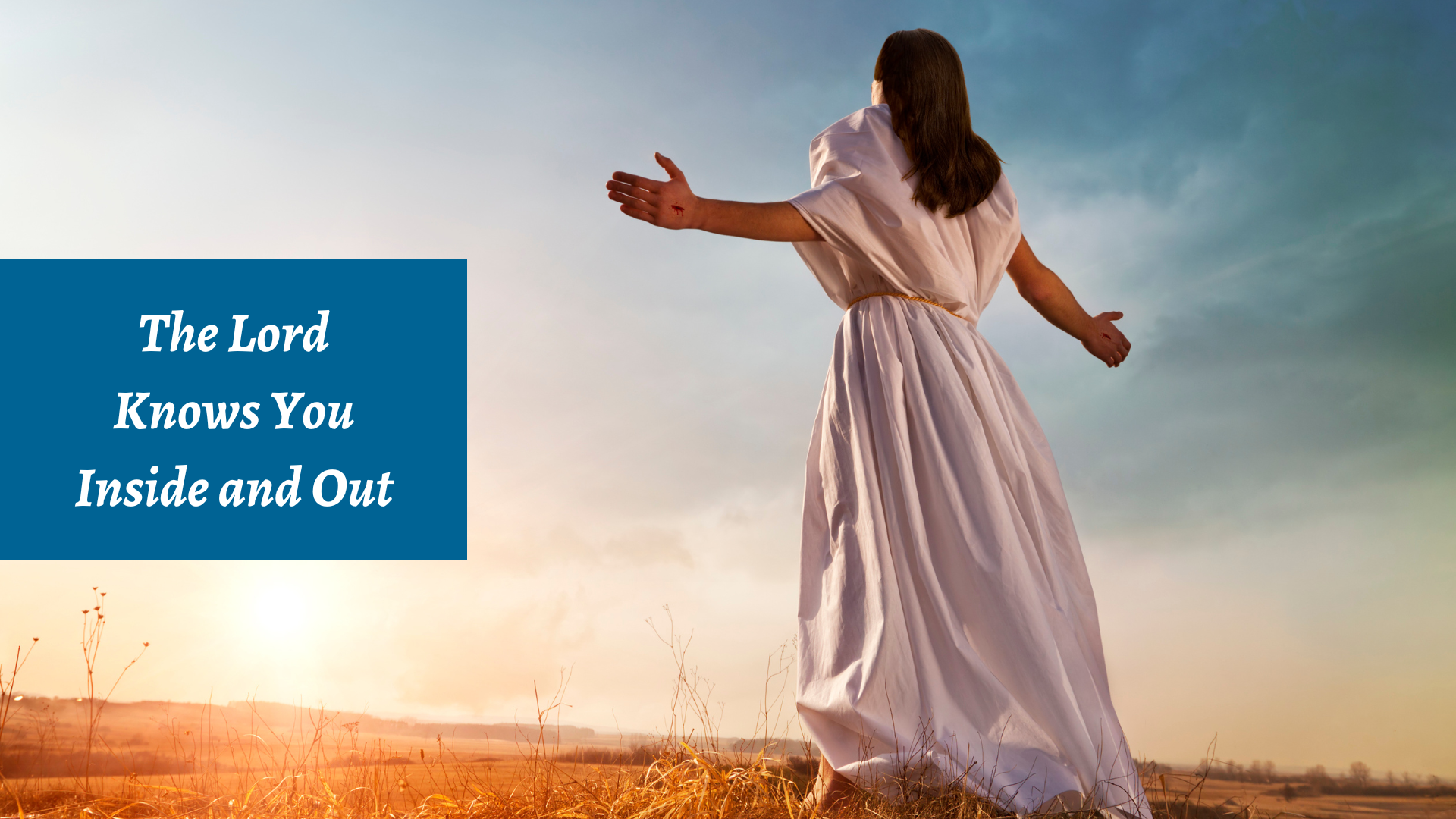 The Lord Knows You Inside and Out