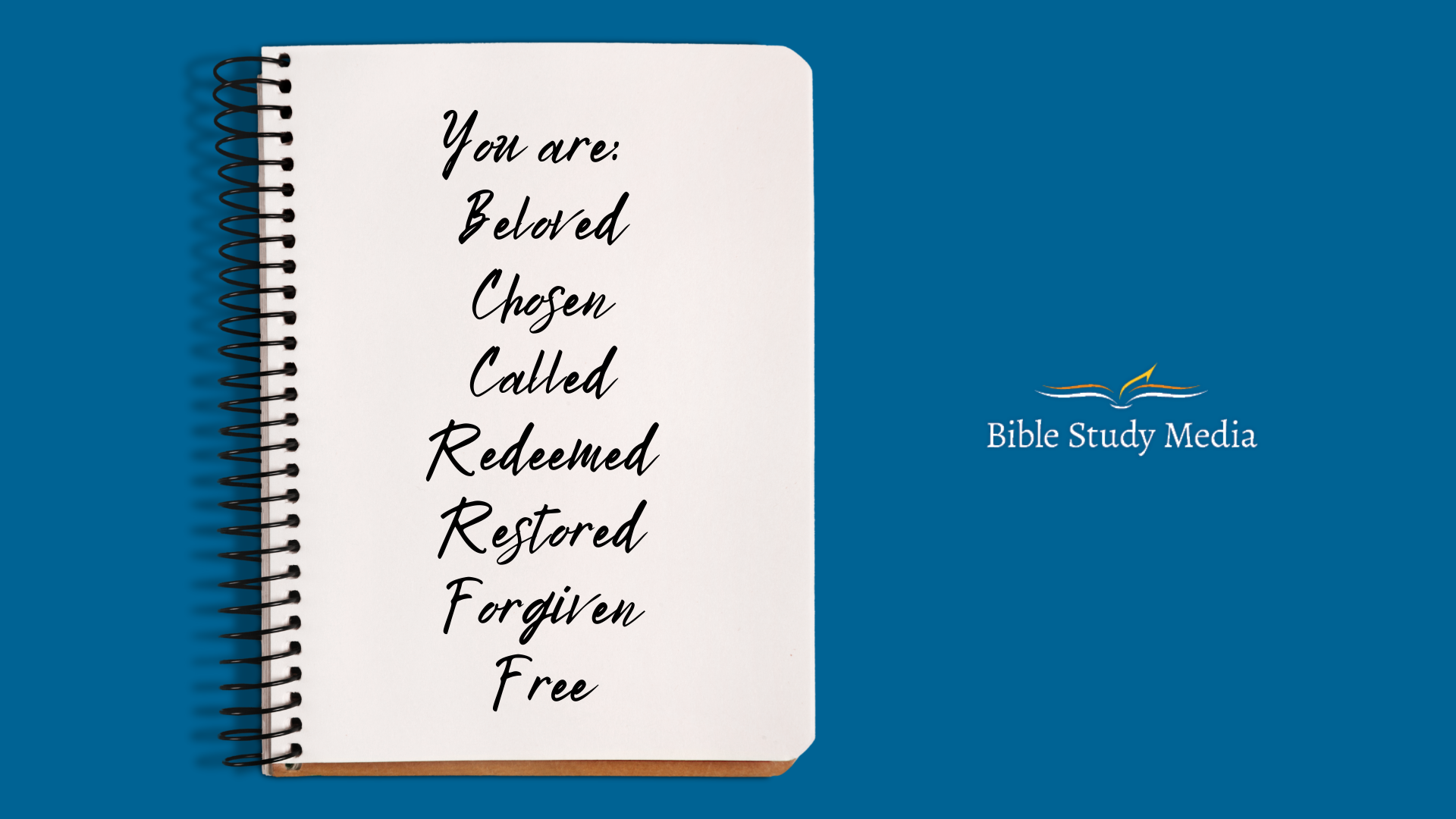 You are beloved, chosen, called, redeemed.