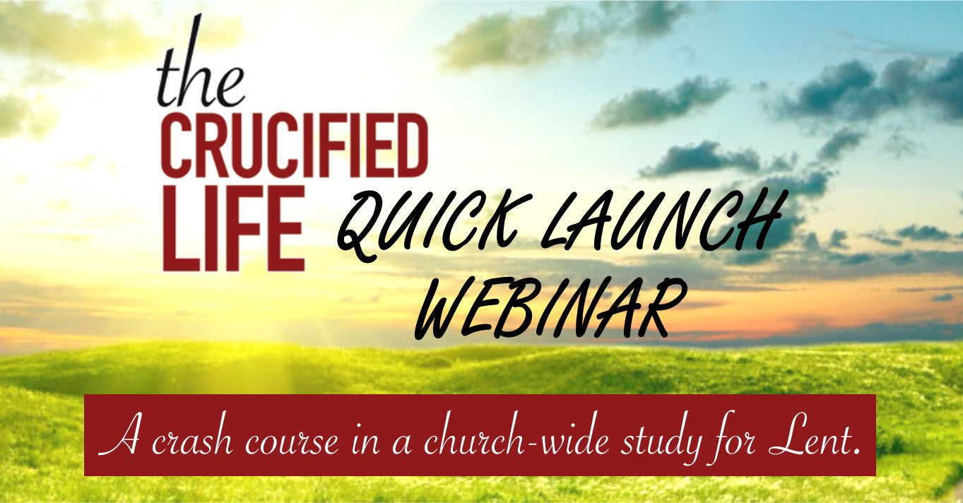 The Crucified Life Quick Launch: A Crash Course to a Holy Lent