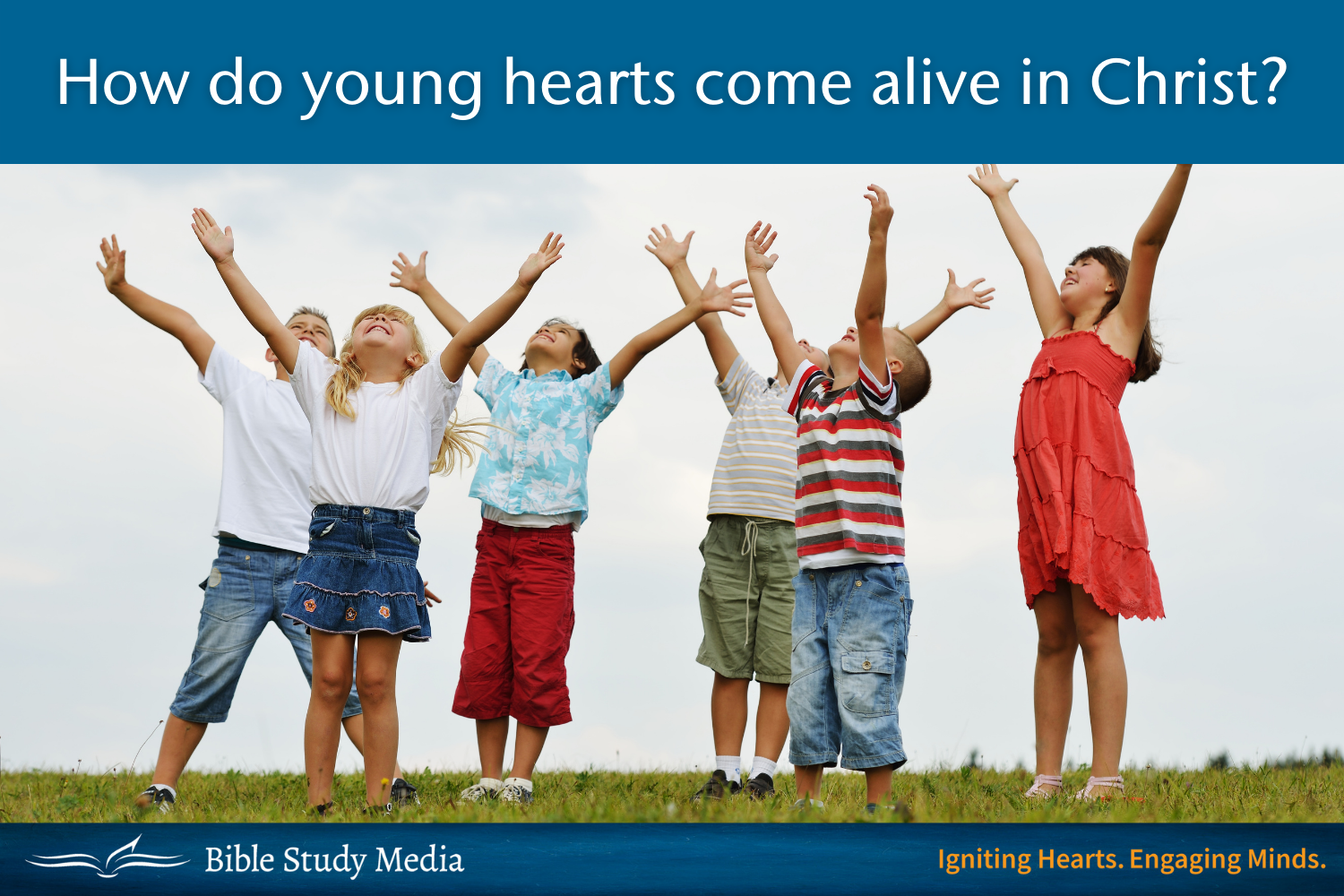 How do young hearts come alive in Christ?