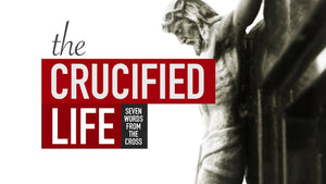 Crucified Life for Lent