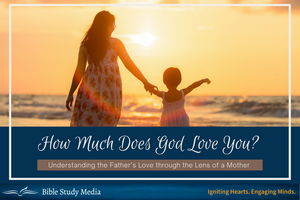 How Much Does God Love You?