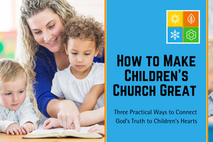 How to Make Children’s Church Great