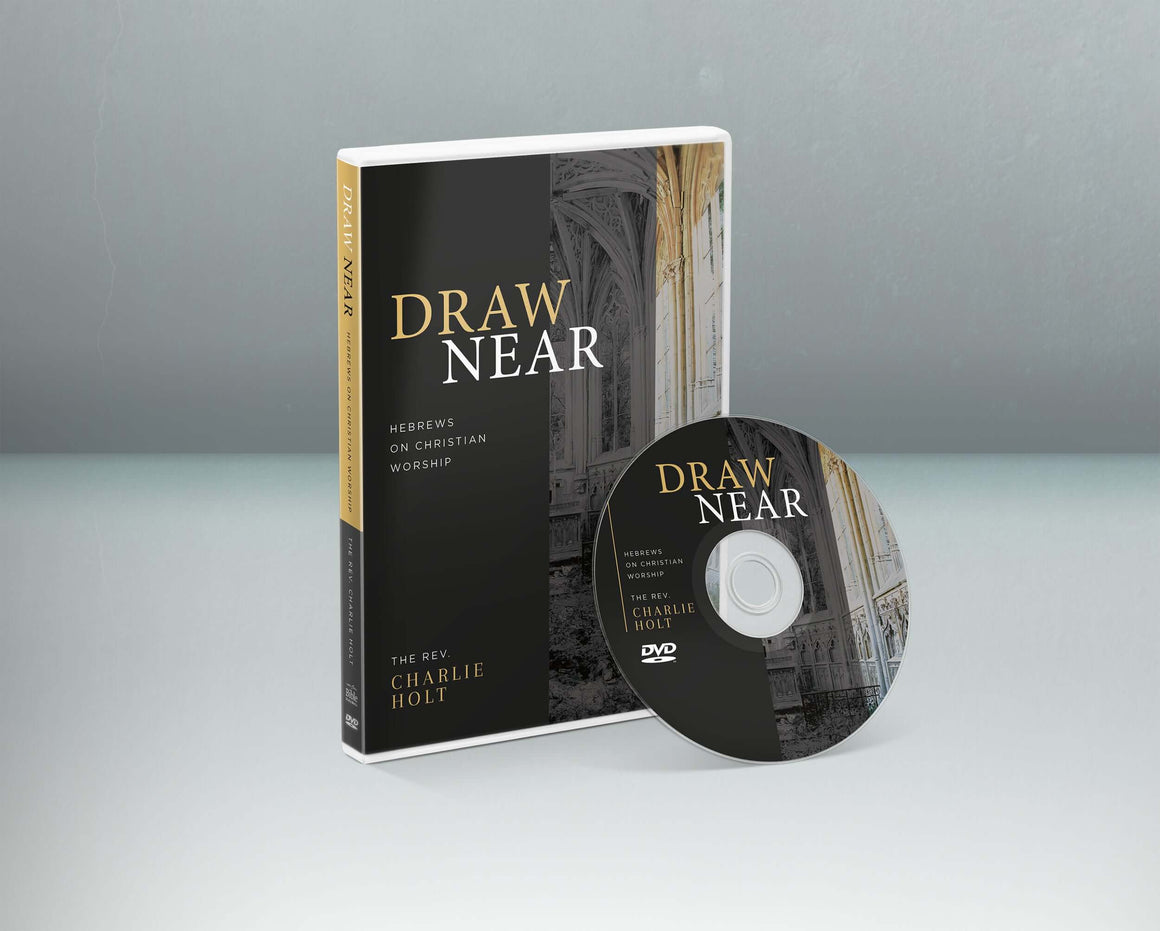 Draw Near: Hebrews on Christian Worship Small Group DVD