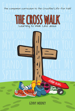 The Cross Walk 7-Week Children's Sunday School Curriculum
