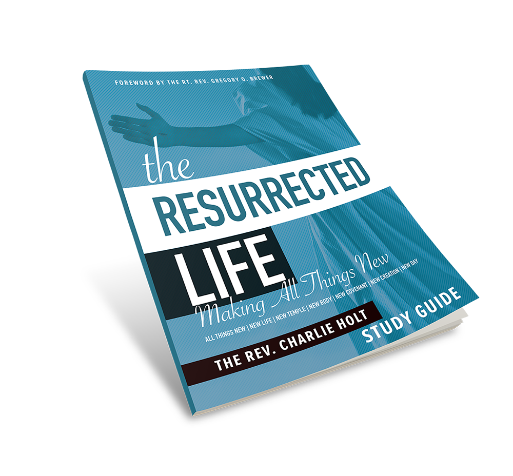 The Resurrected Life Study Guide: All Things New