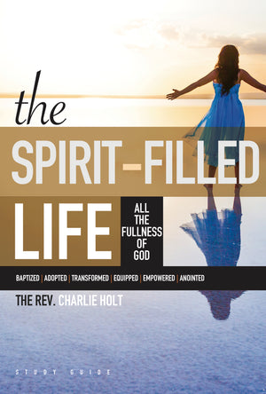 The Spirit-Filled Life: Small Group Study Guide